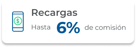 Recargas Hasta 6% de comisión